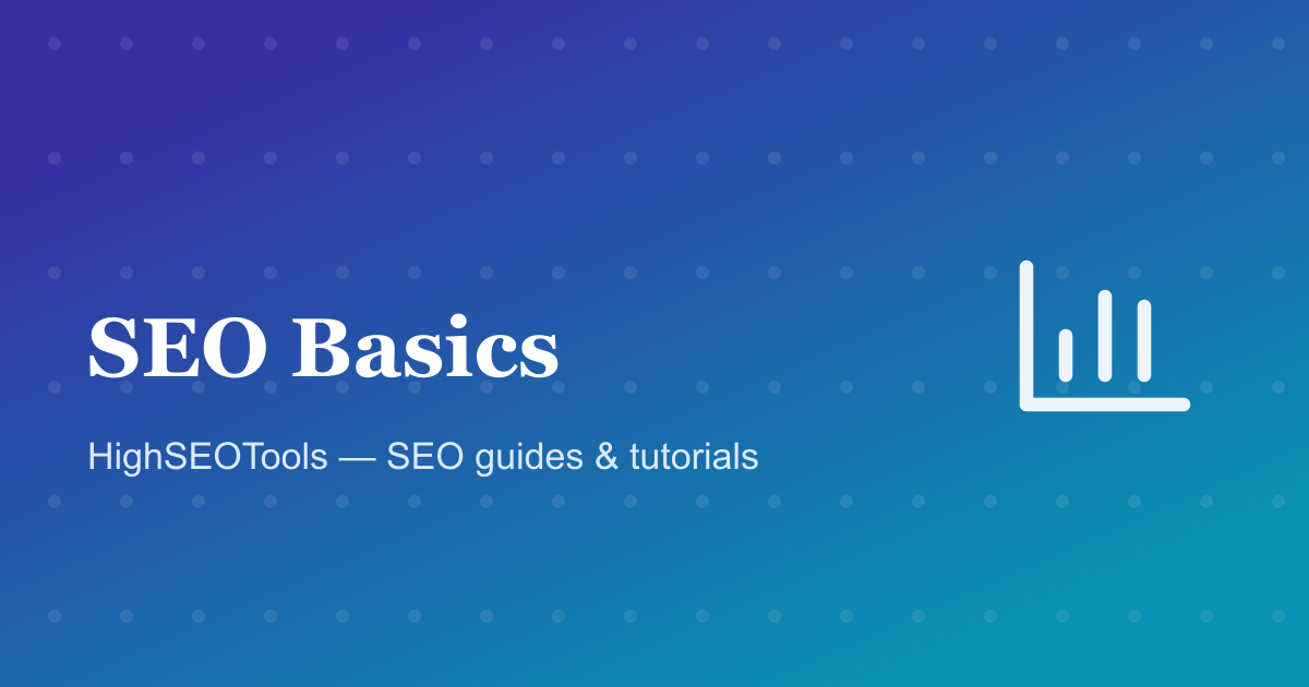 Google Search Console: A Beginner's Walkthrough — SEO Basics guide on HighSEOTools